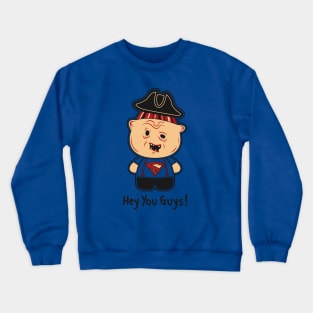 Hey You Guys Crewneck Sweatshirt